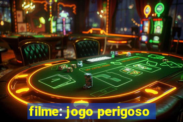 filme: jogo perigoso